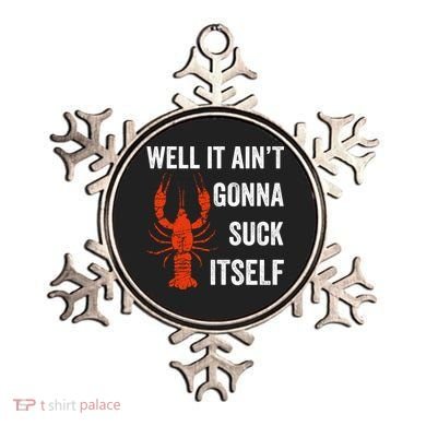 Well It AinT Gonna Suck Itself Crawfish Mardi Gras Gift Ornament