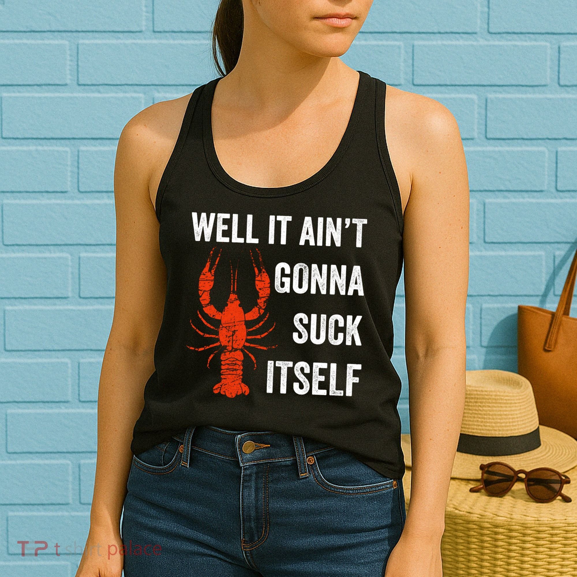 Well It AinT Gonna Suck Itself Crawfish Mardi Gras Gift Women's Tank Top