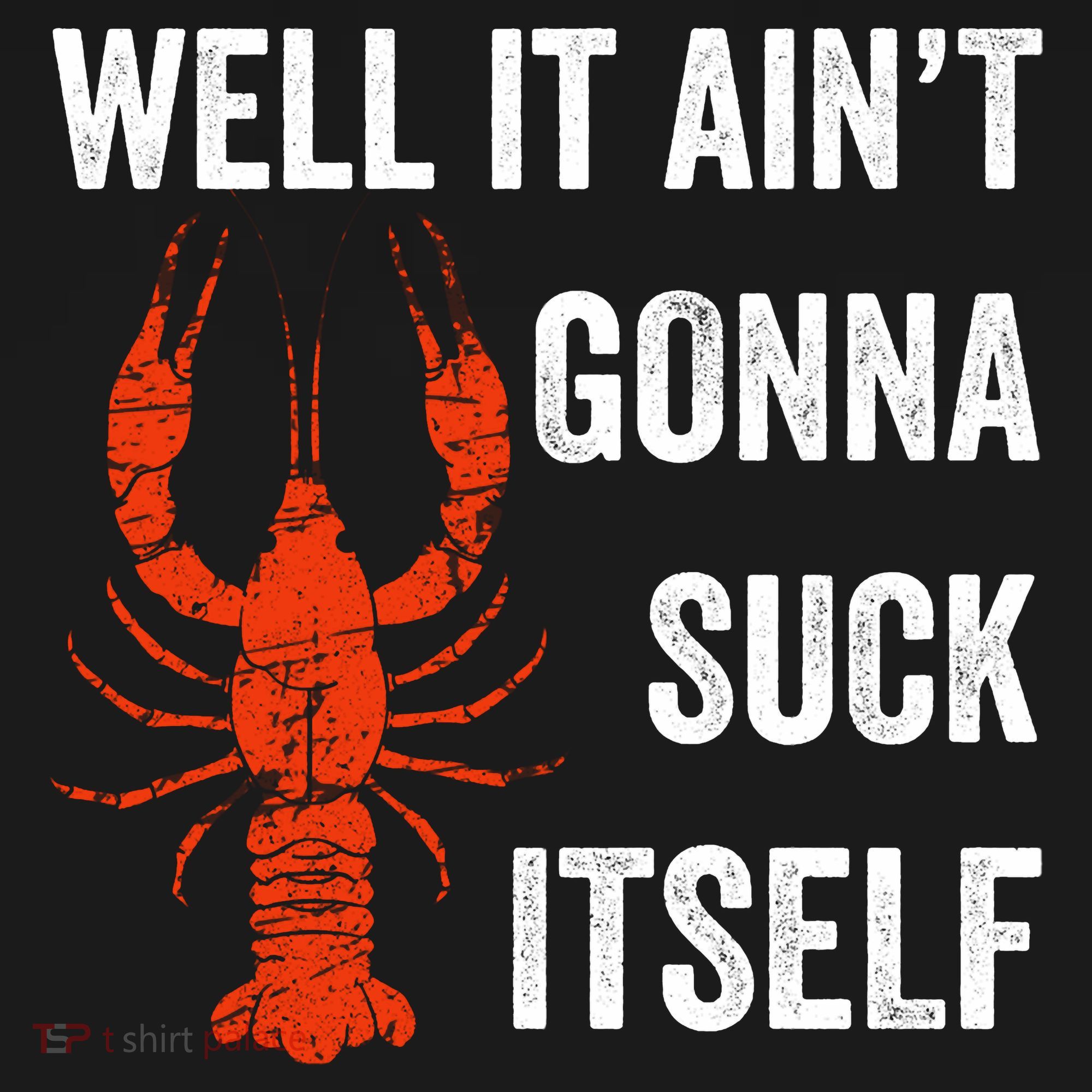 Well It AinT Gonna Suck Itself Crawfish Mardi Gras Gift Women's Tank Top
