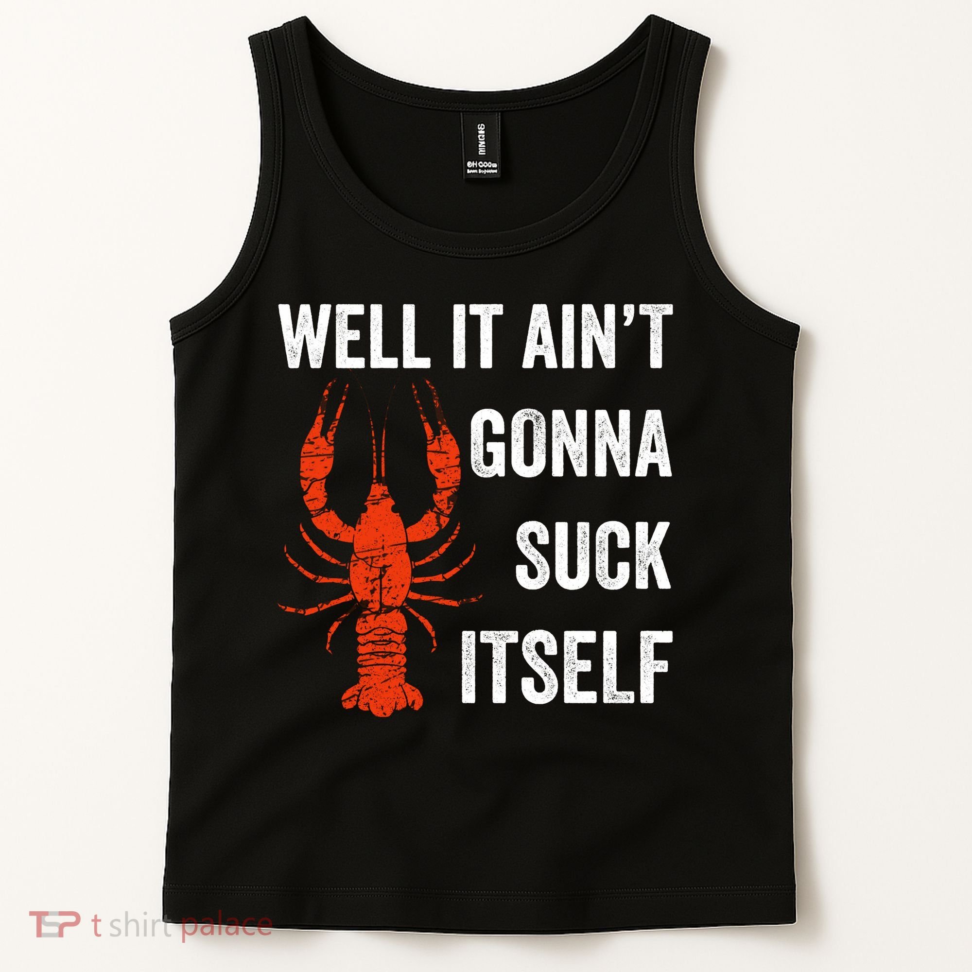 Well It AinT Gonna Suck Itself Crawfish Mardi Gras Gift Tank Top