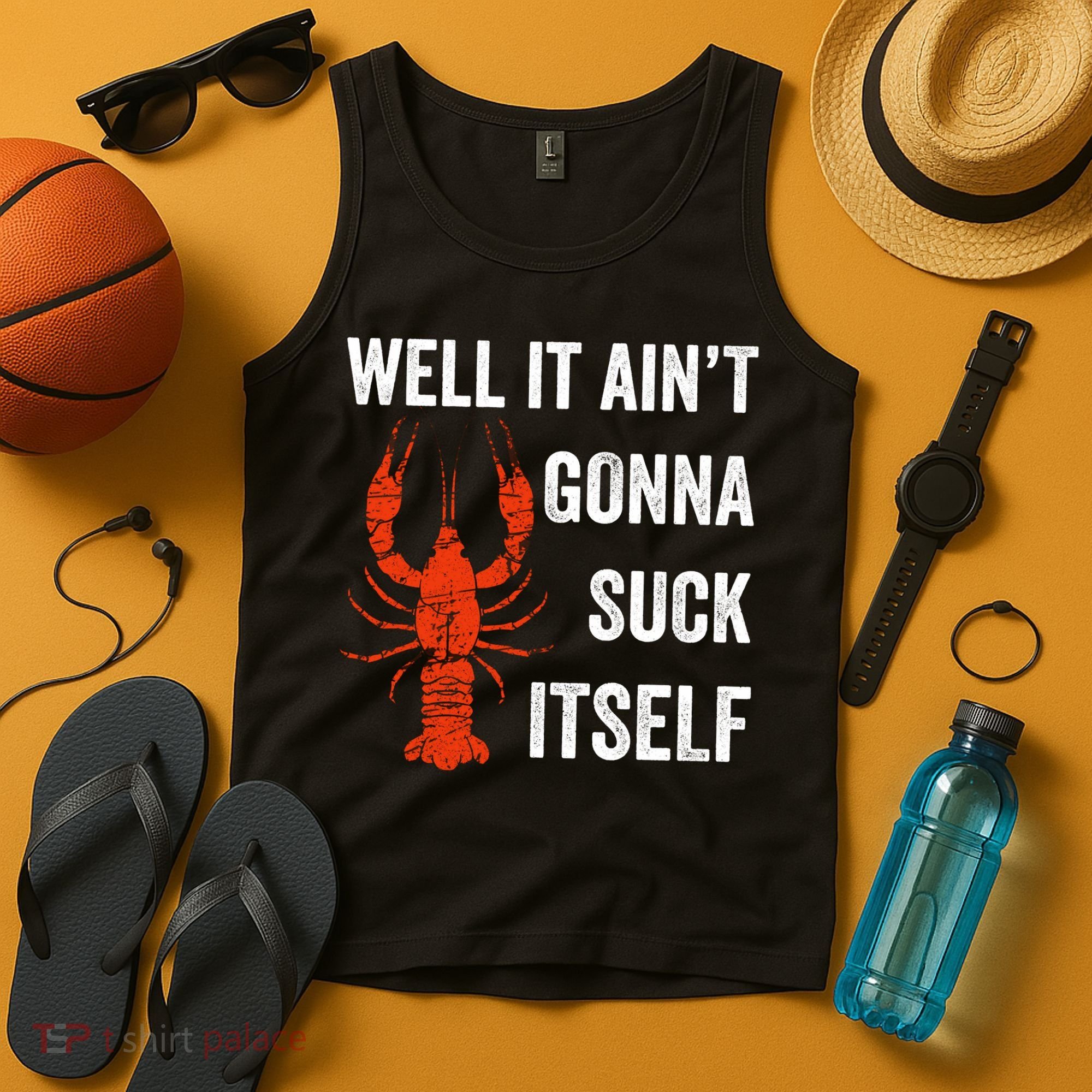 Well It AinT Gonna Suck Itself Crawfish Mardi Gras Gift Tank Top