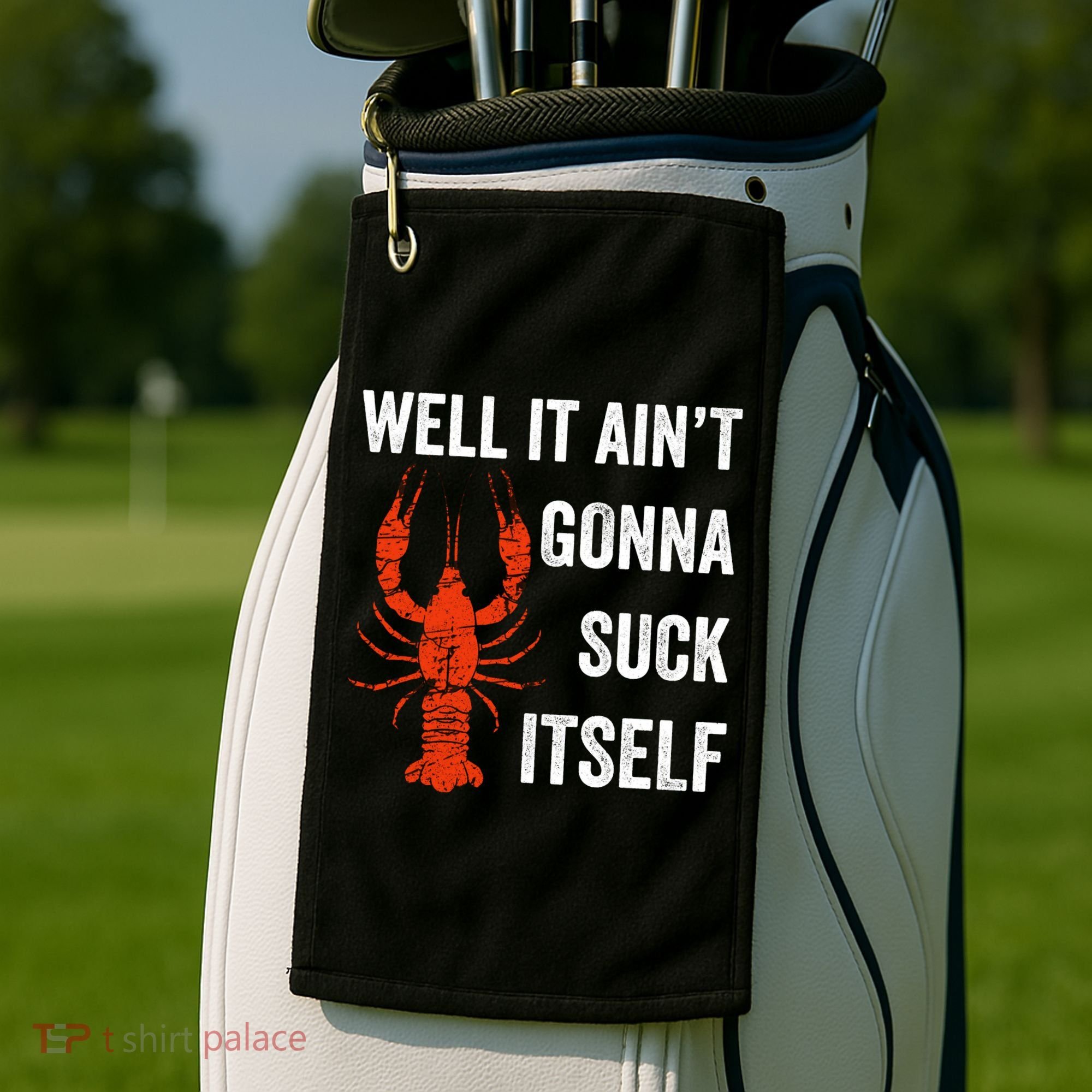 Well It AinT Gonna Suck Itself Crawfish Mardi Gras Gift Golf Towel