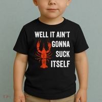 Well It AinT Gonna Suck Itself Crawfish Mardi Gras Gift Toddler T-Shirt thumb 2