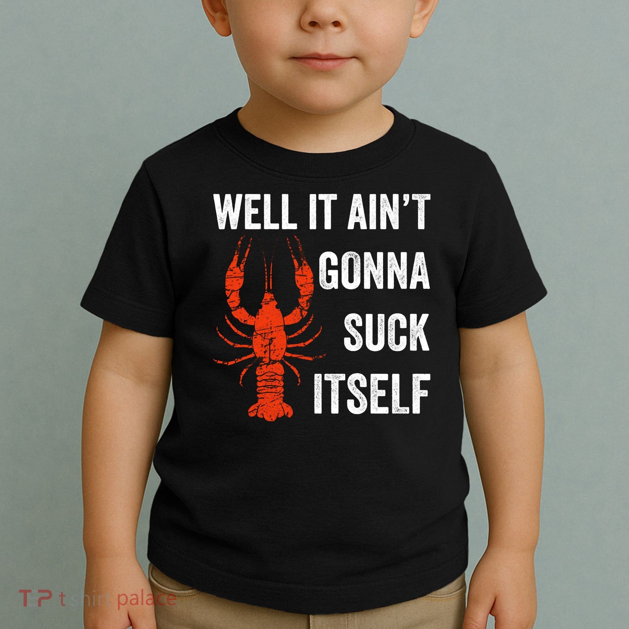 Well It AinT Gonna Suck Itself Crawfish Mardi Gras Gift Toddler T-Shirt