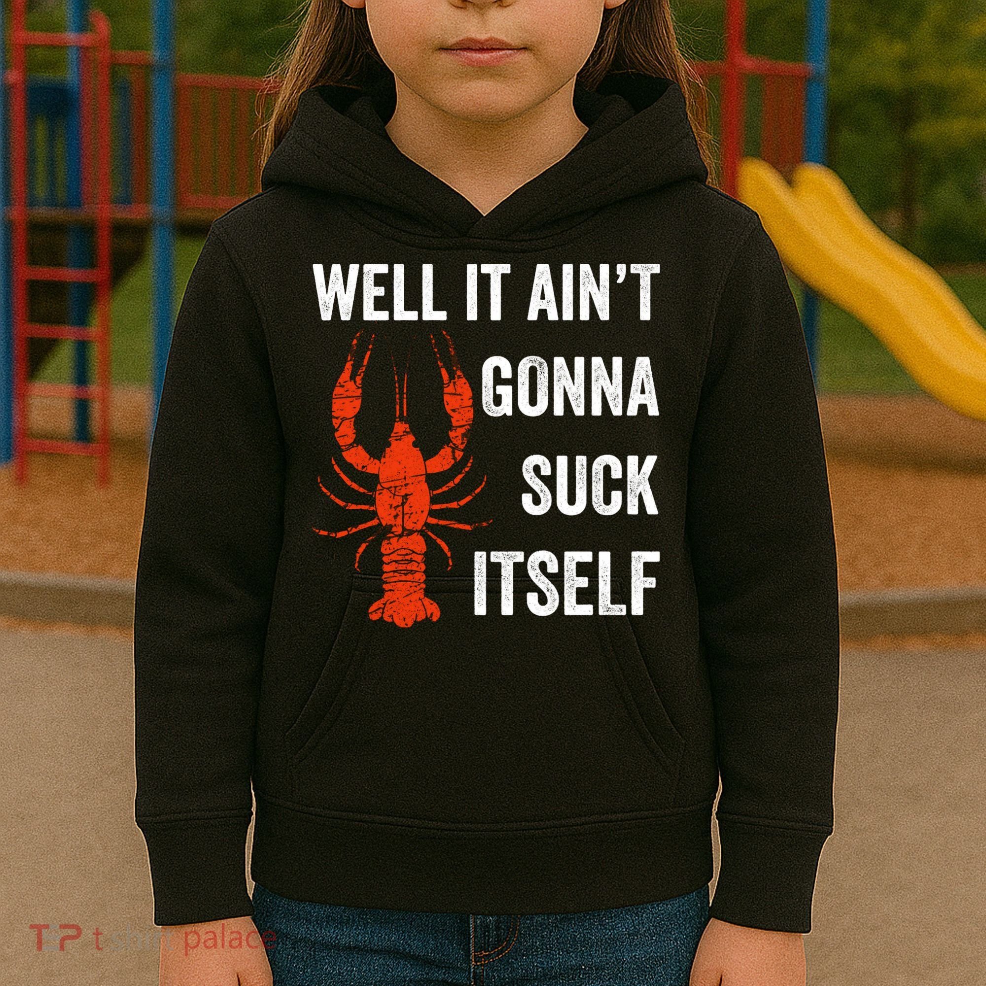 Well It AinT Gonna Suck Itself Crawfish Mardi Gras Gift Kids Hoodie
