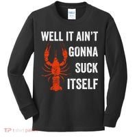 Well It AinT Gonna Suck Itself Crawfish Mardi Gras Gift Kids Long Sleeve Shirt thumb 0
