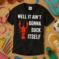 Well It AinT Gonna Suck Itself Crawfish Mardi Gras Gift Kids T-Shirt thumb 3