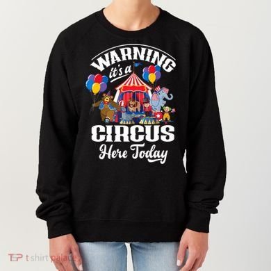 Warning It'S A Circus Here Today Carnival Birthday Party Women's Sweatshirt