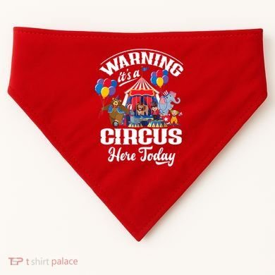 Warning It'S A Circus Here Today Carnival Birthday Party USA-Made Doggie Bandana