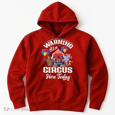 Warning It'S A Circus Here Today Carnival Birthday Party Hoodie