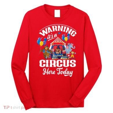 Warning It'S A Circus Here Today Carnival Birthday Party Long Sleeve Shirt