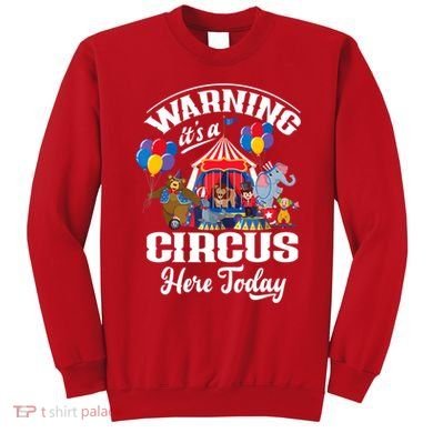 Warning It'S A Circus Here Today Carnival Birthday Party Sweatshirt