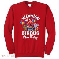 Warning It'S A Circus Here Today Carnival Birthday Party Sweatshirt thumb 0