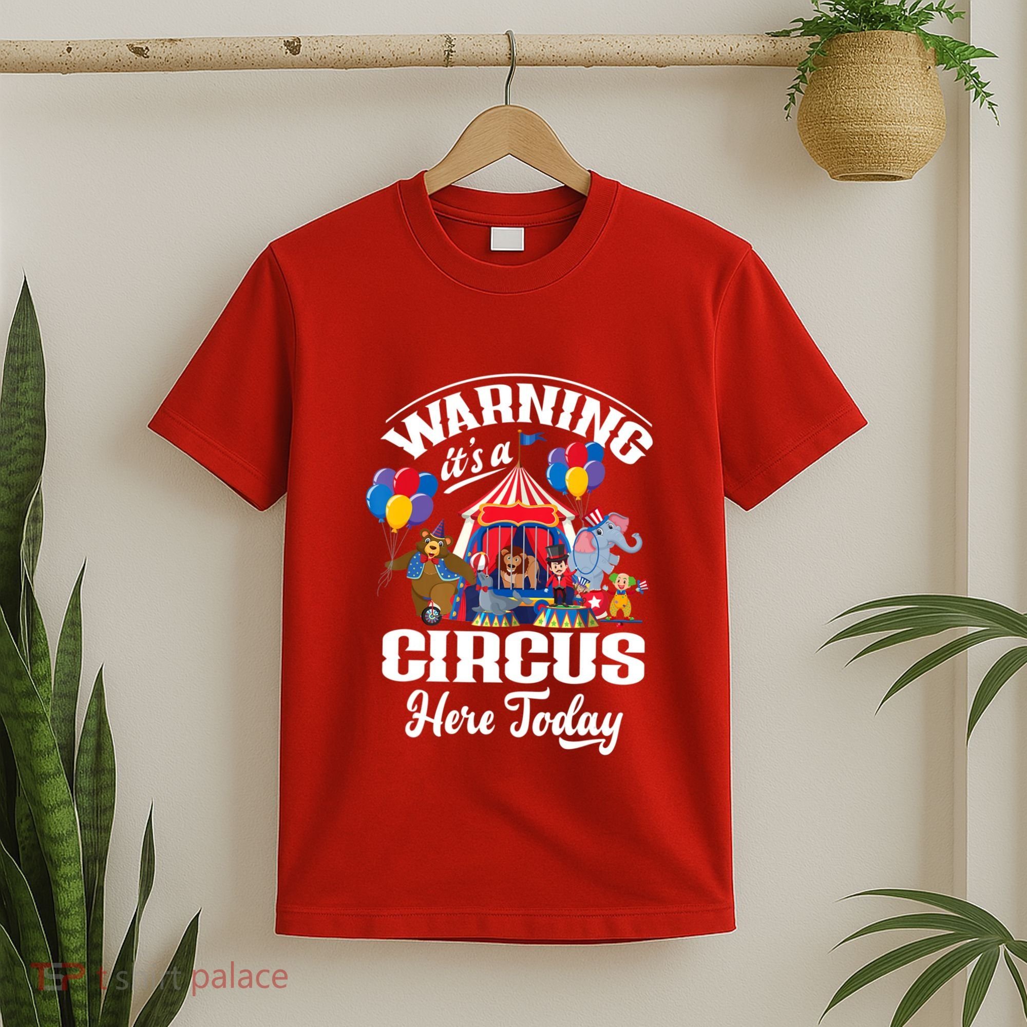 Warning It'S A Circus Here Today Carnival Birthday Party T-Shirt