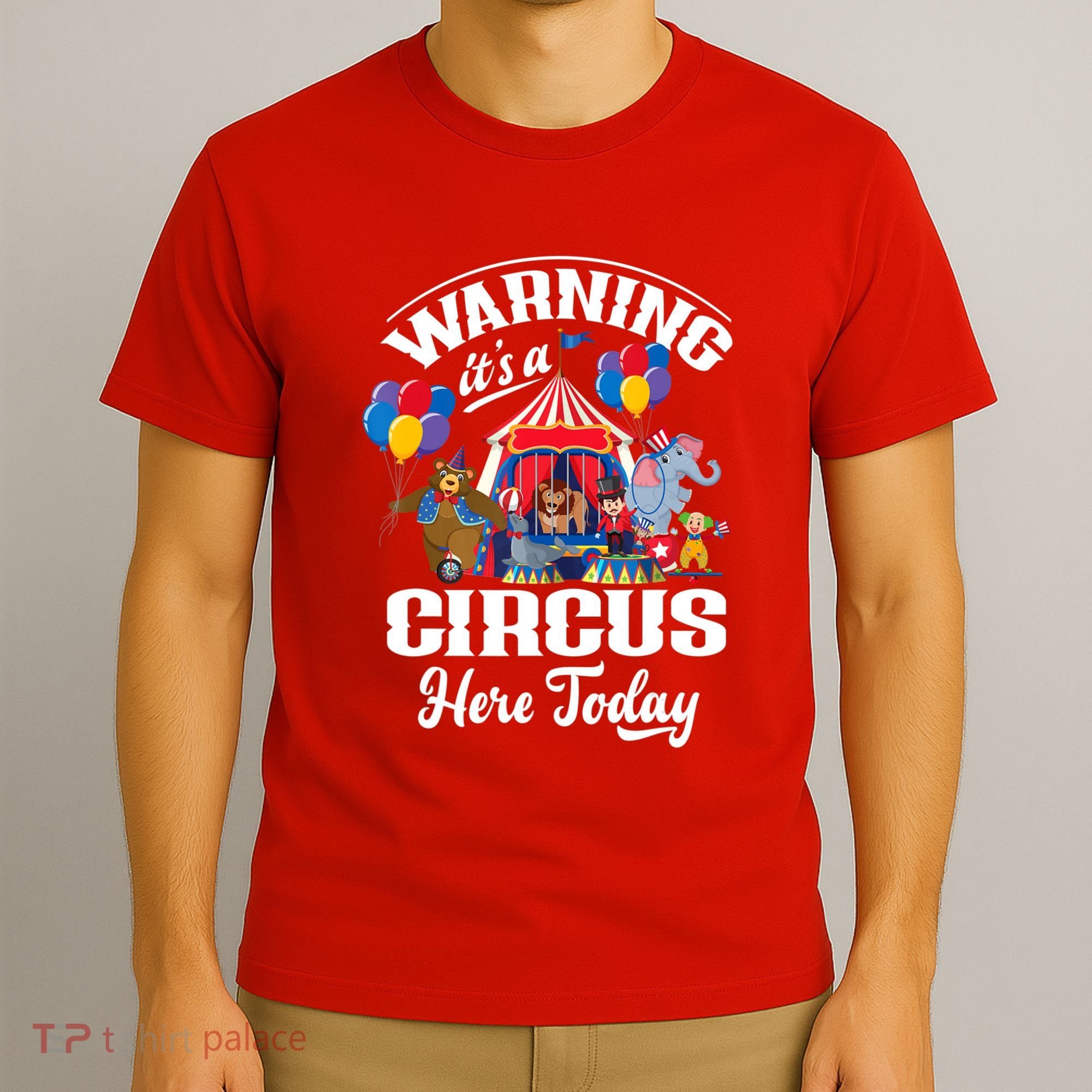 Warning It'S A Circus Here Today Carnival Birthday Party T-Shirt
