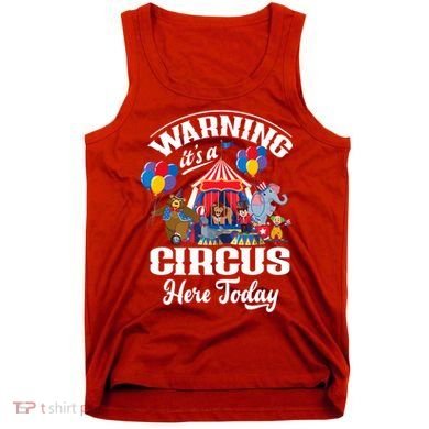 Warning It'S A Circus Here Today Carnival Birthday Party Tank Top