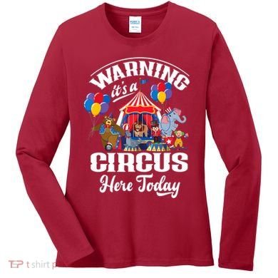 Warning It'S A Circus Here Today Carnival Birthday Party Women's Long Sleeve Shirt