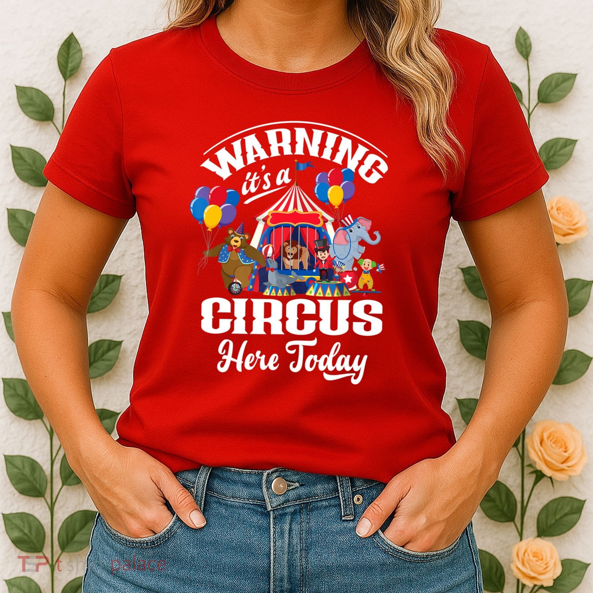 Warning It'S A Circus Here Today Carnival Birthday Party Women's T-Shirt