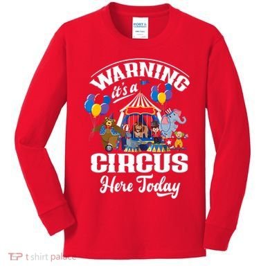 Warning It'S A Circus Here Today Carnival Birthday Party Kids Long Sleeve Shirt