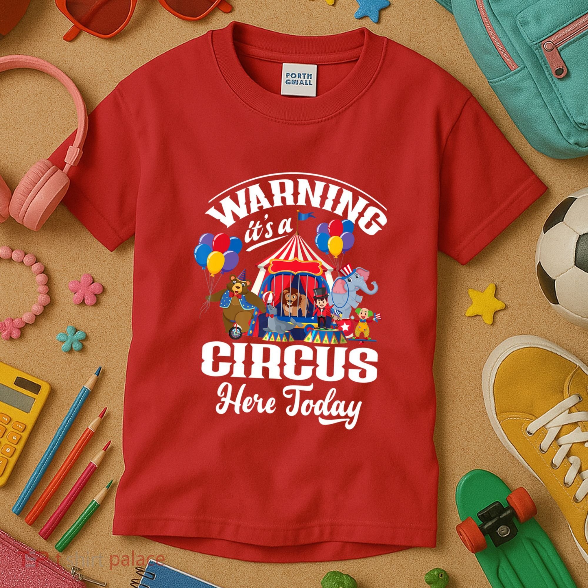 Warning It'S A Circus Here Today Carnival Birthday Party Kids T-Shirt