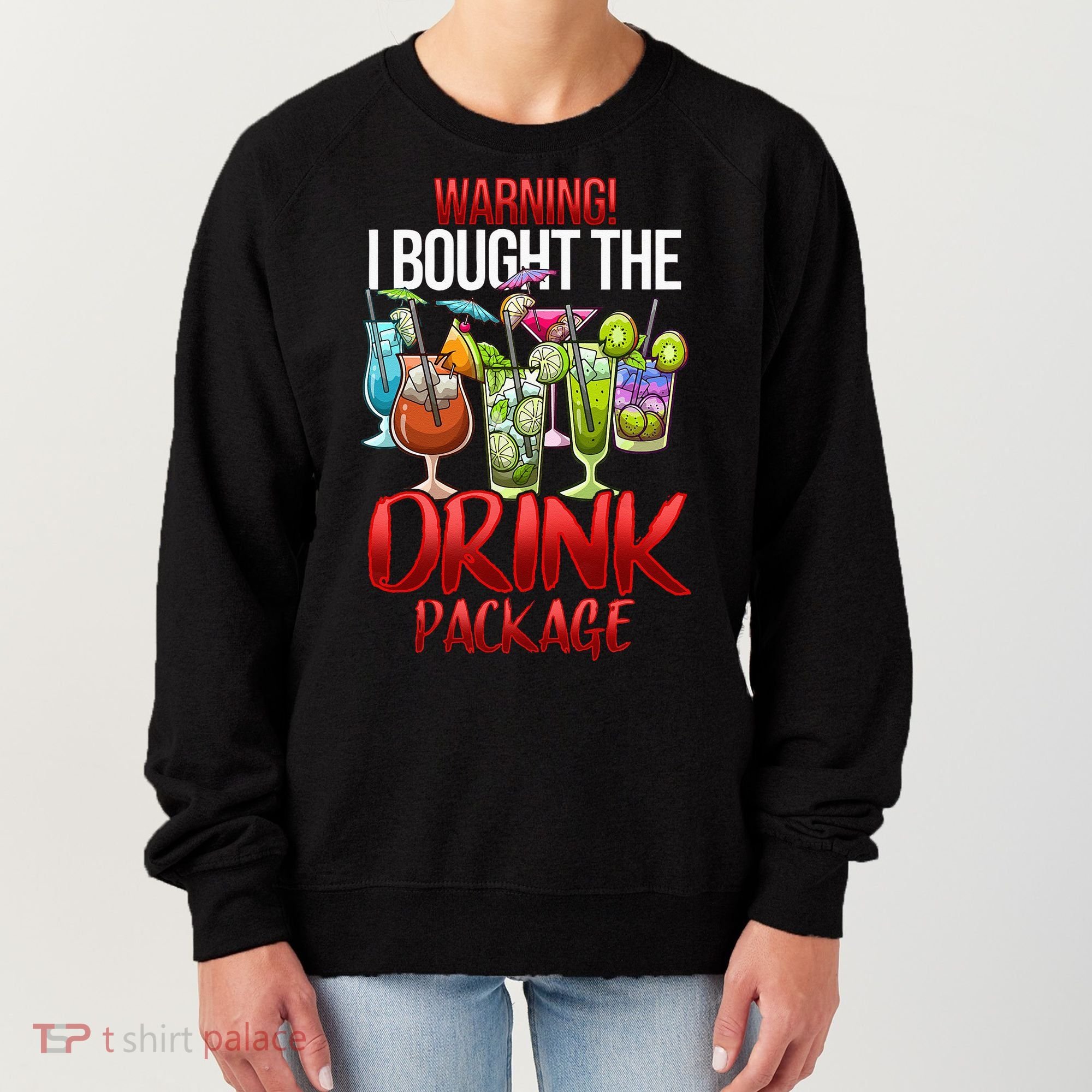 Warning I Bought The Drink Package Funny Cruise Women's Sweatshirt