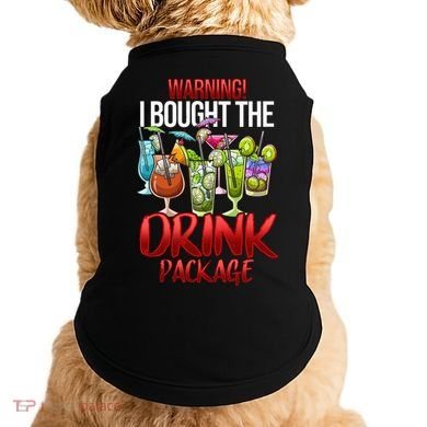 Warning I Bought The Drink Package Funny Cruise Doggie Tank