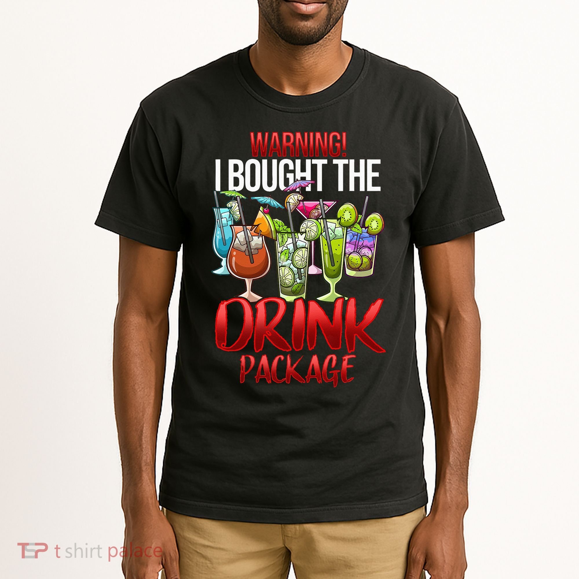 Warning I Bought The Drink Package Funny Cruise Tall T-Shirt