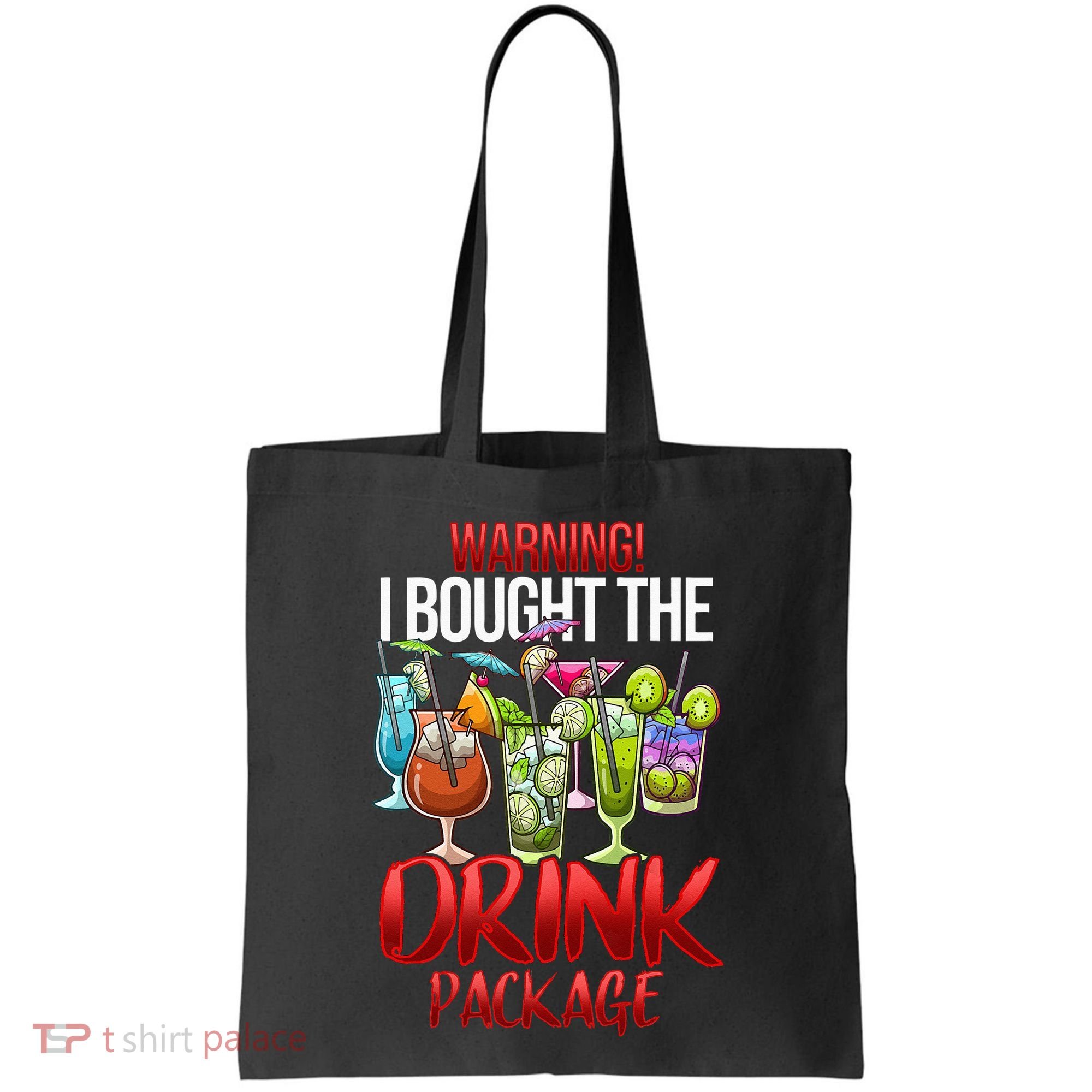 Warning I Bought The Drink Package Funny Cruise Tote Bag