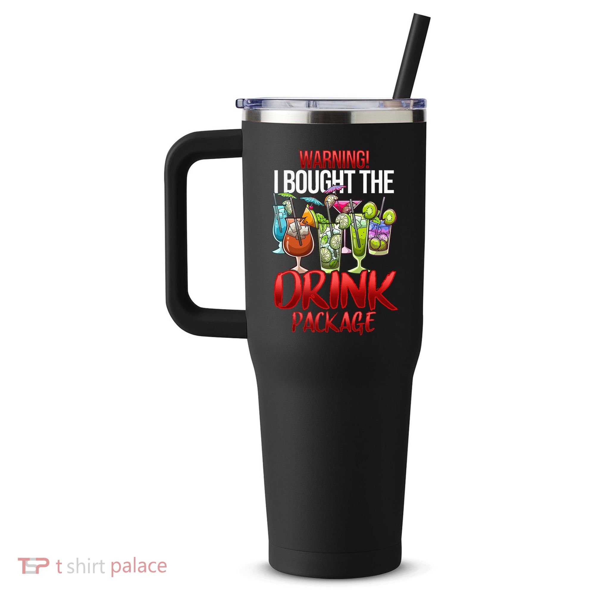 Warning I Bought The Drink Package Funny Cruise 40oz Vacuum Insulated Stainless Steel Travel Tumbler
