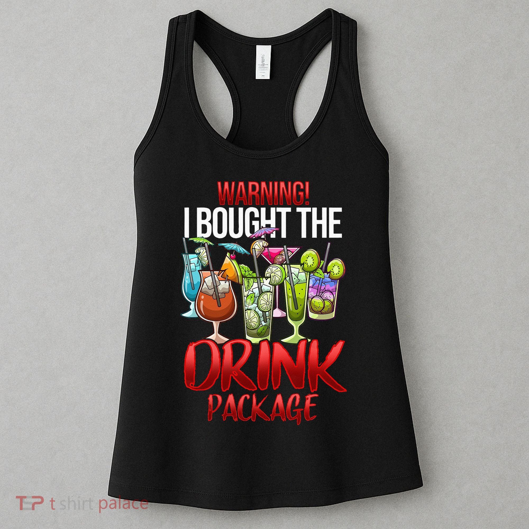 Warning I Bought The Drink Package Funny Cruise Women's Tank Top