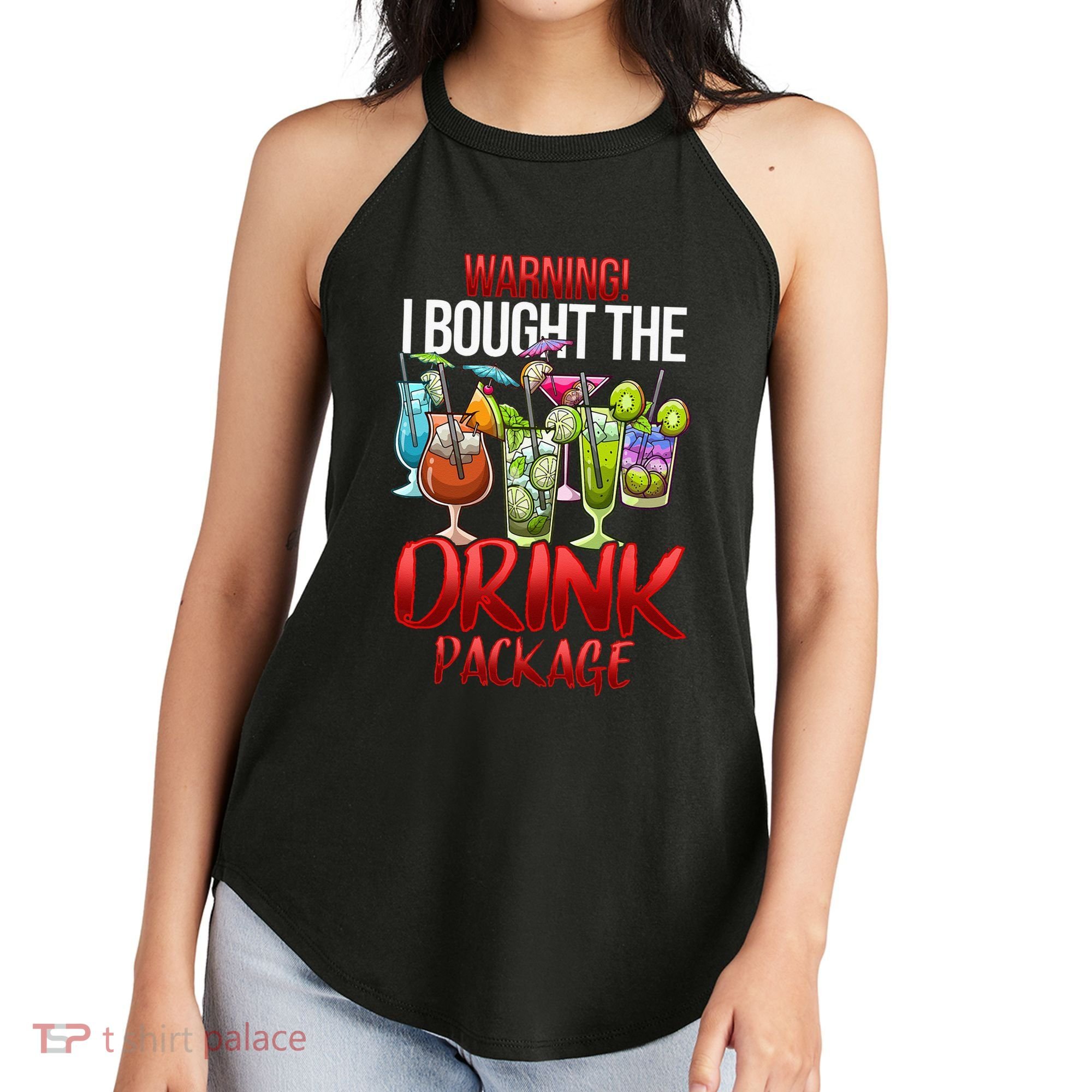 Warning I Bought The Drink Package Funny Cruise Women's Perfect Tri Rocker Tank