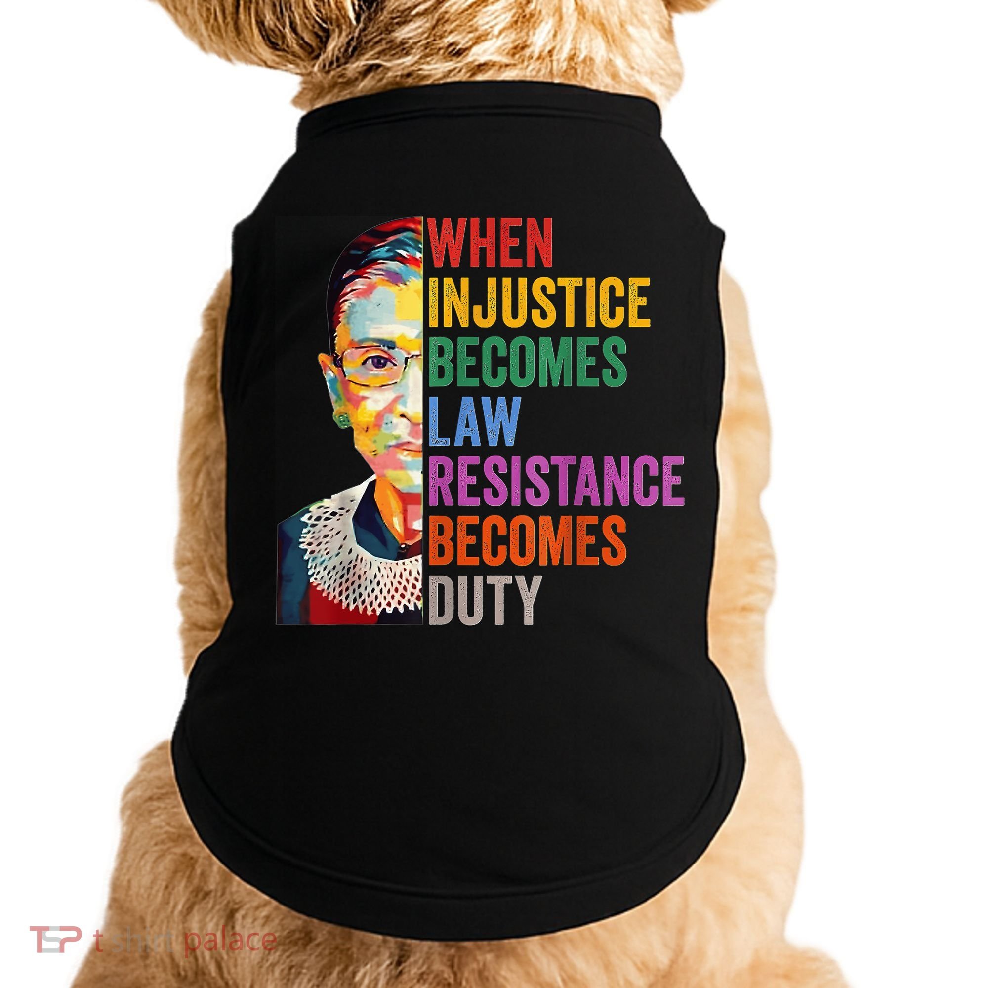 When Injustice Becomes Law Resistance Becomes Duty Doggie Tank