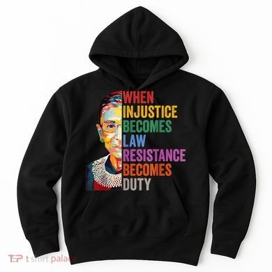When Injustice Becomes Law Resistance Becomes Duty Hoodie