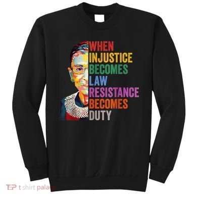 When Injustice Becomes Law Resistance Becomes Duty Sweatshirt