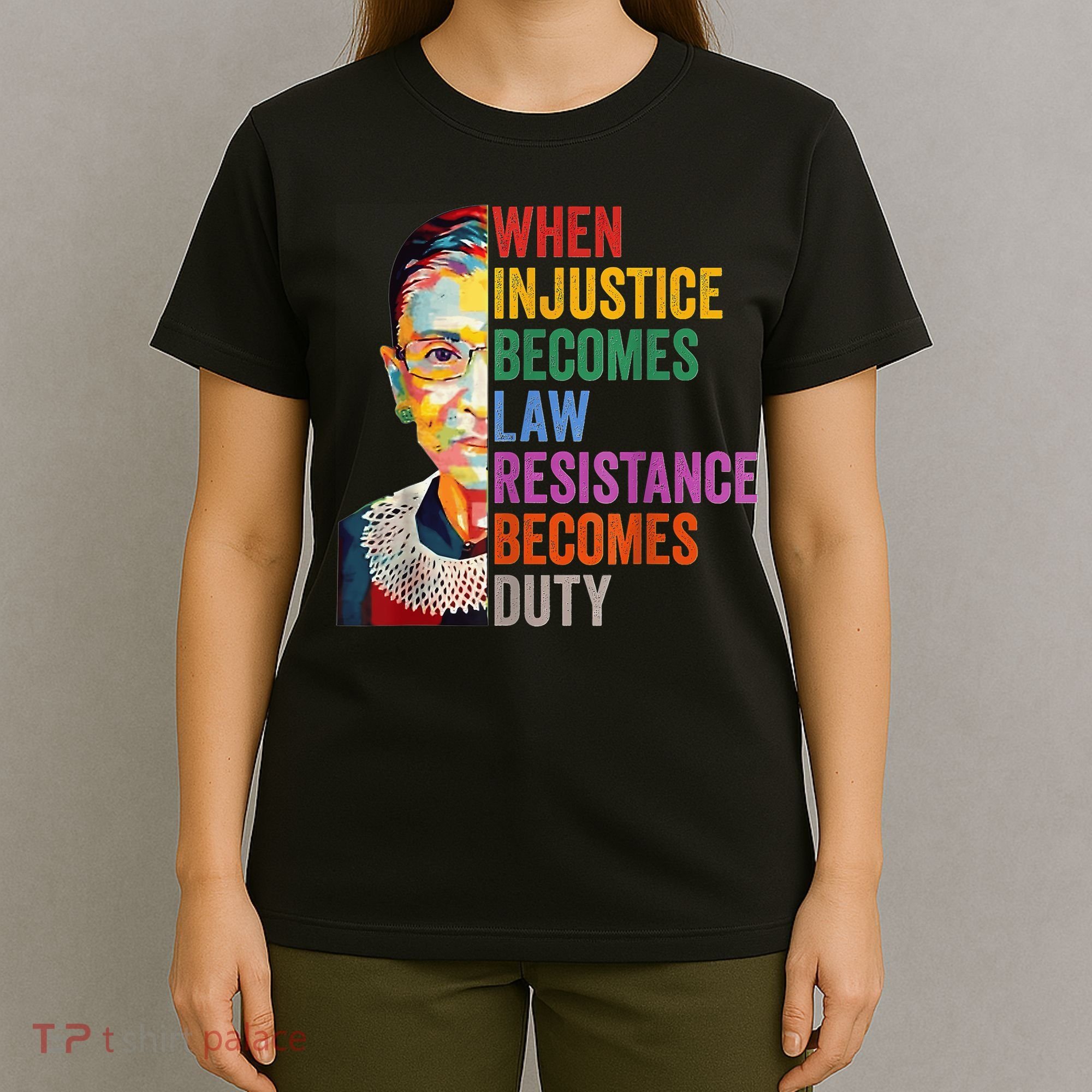 When Injustice Becomes Law Resistance Becomes Duty T-Shirt