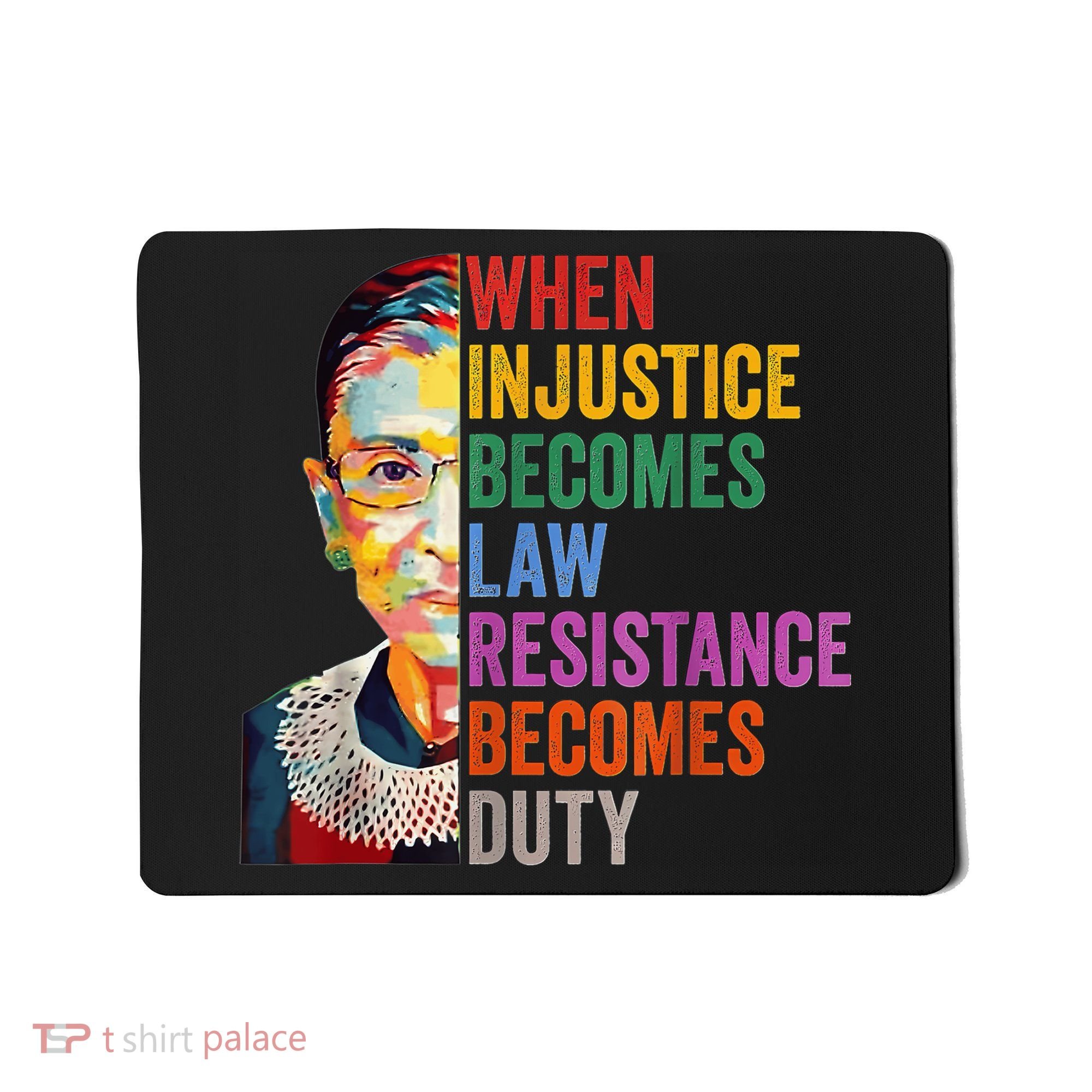 When Injustice Becomes Law Resistance Becomes Duty Mousepad