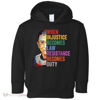 When Injustice Becomes Law Resistance Becomes Duty Toddler Hoodie