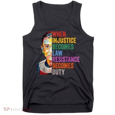 When Injustice Becomes Law Resistance Becomes Duty Tank Top
