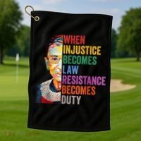 When Injustice Becomes Law Resistance Becomes Duty Golf Towel thumb 1