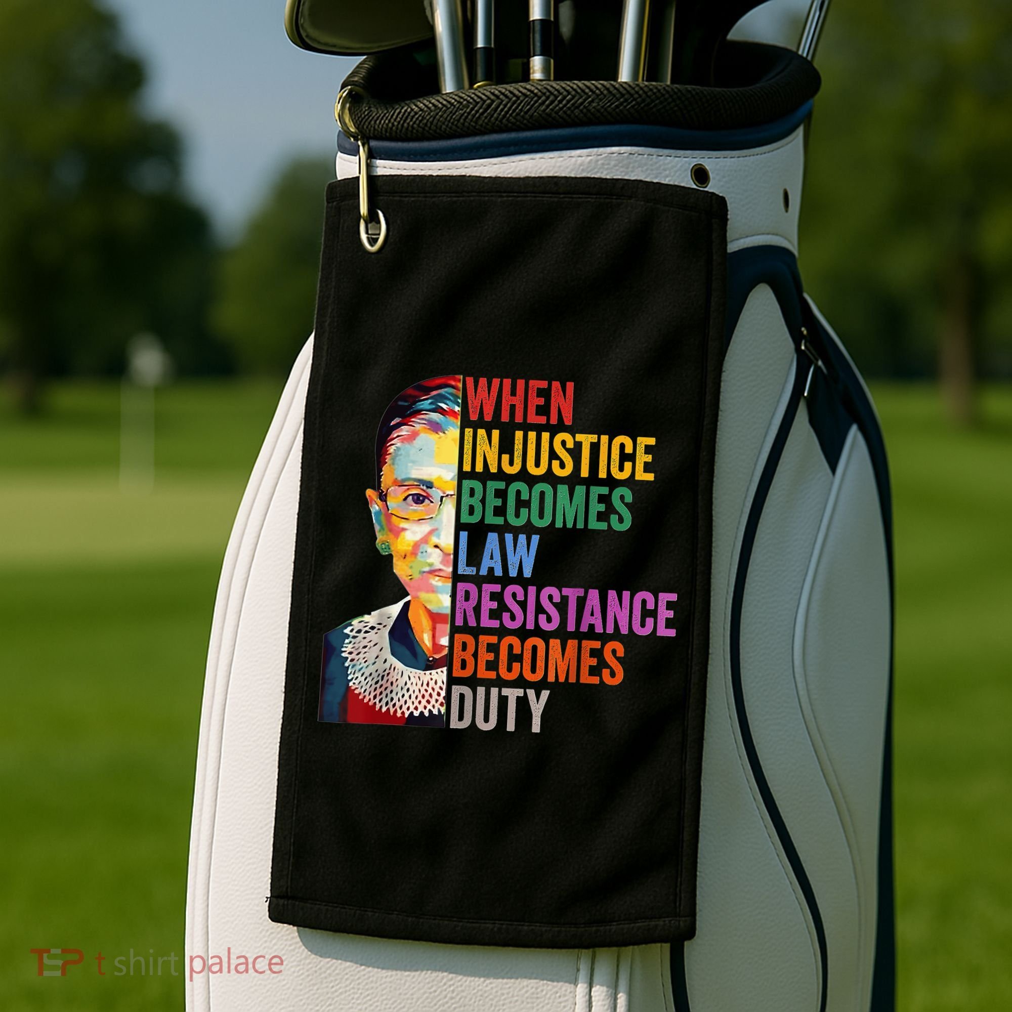 When Injustice Becomes Law Resistance Becomes Duty Golf Towel