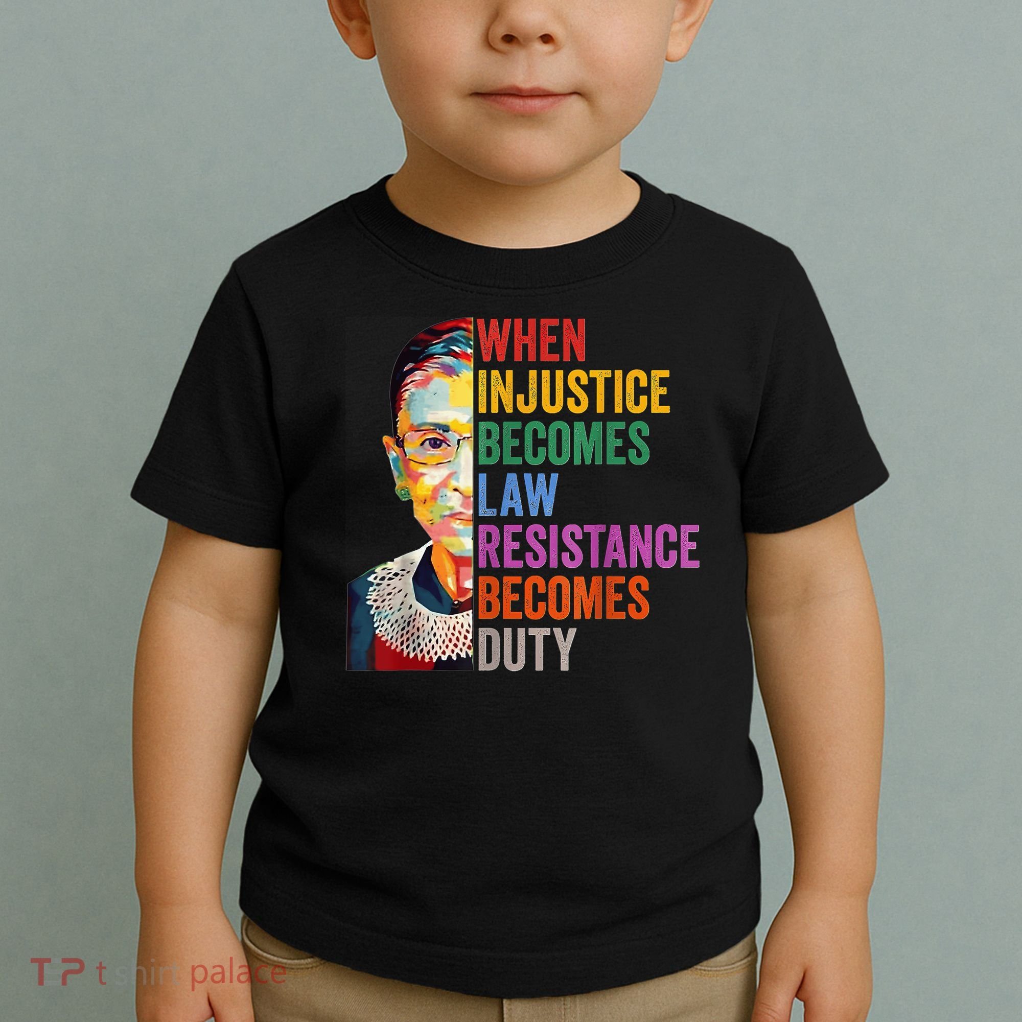 When Injustice Becomes Law Resistance Becomes Duty Toddler T-Shirt