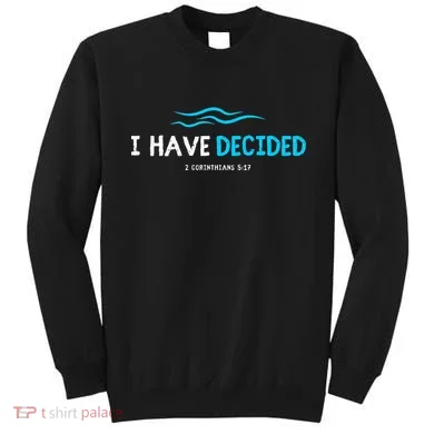 Water Immersion Baptism Baptized Sweatshirt