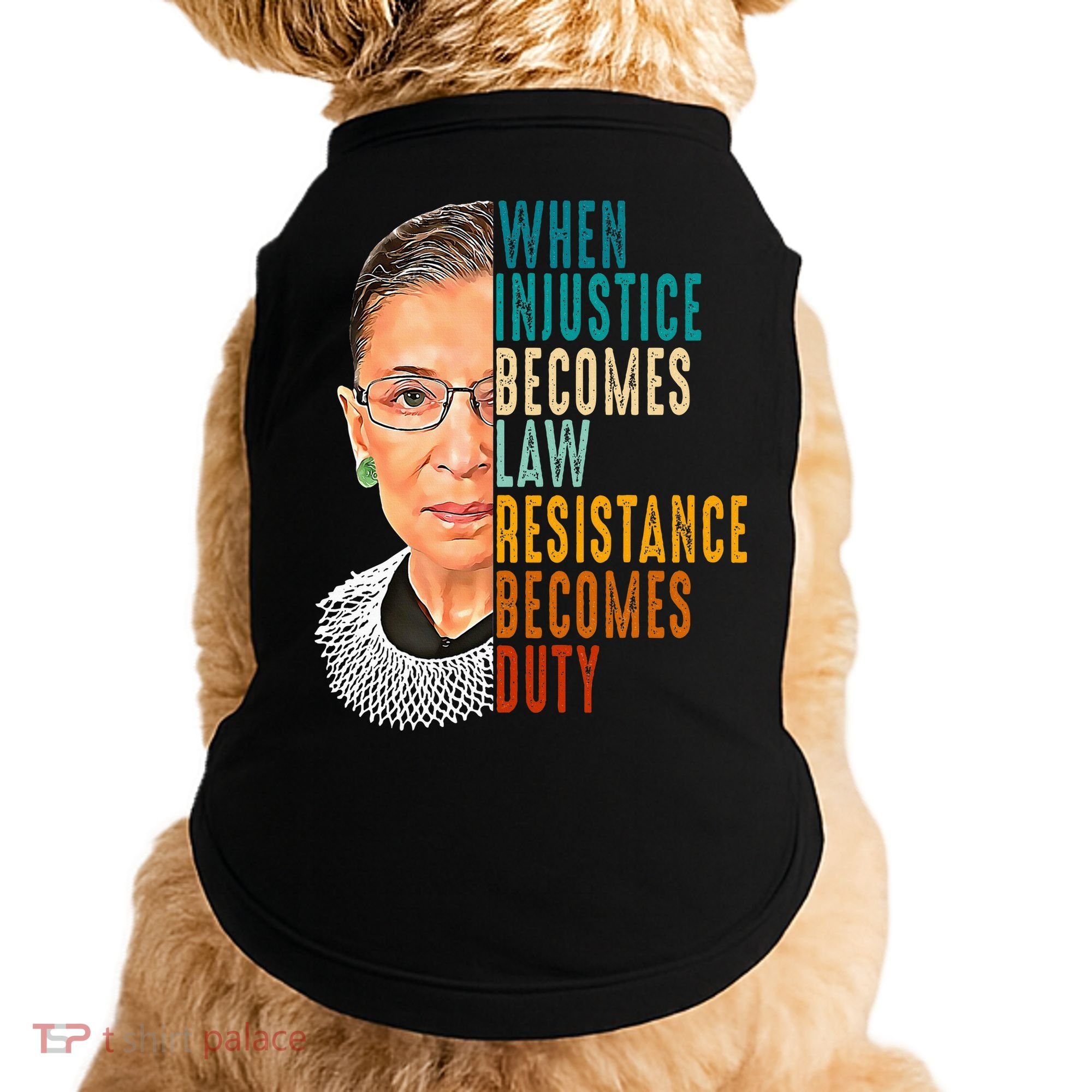 When Injustice Becomes Law Resistance Becomes Duty Doggie Tank