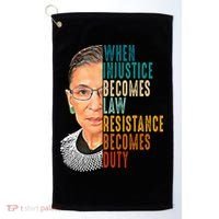 When Injustice Becomes Law Resistance Becomes Duty Golf Towel thumb 0