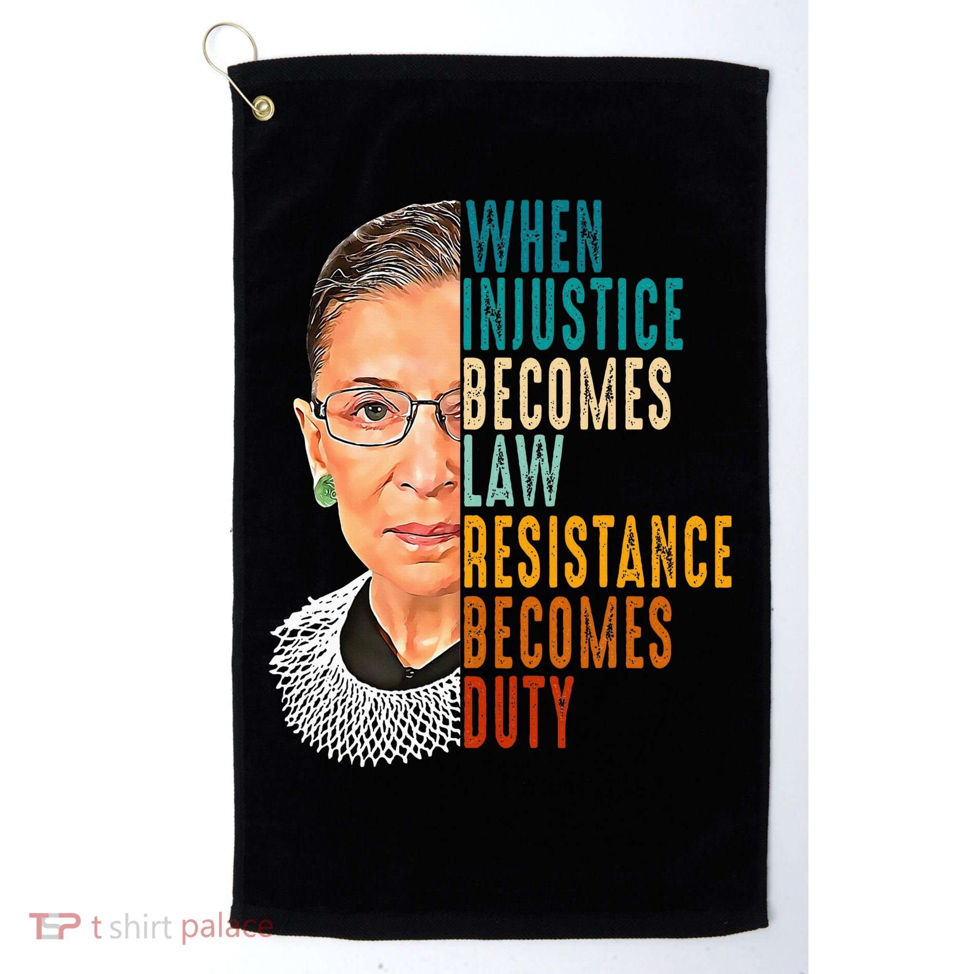 When Injustice Becomes Law Resistance Becomes Duty Golf Towel