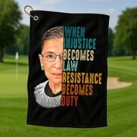 When Injustice Becomes Law Resistance Becomes Duty Golf Towel thumb 1