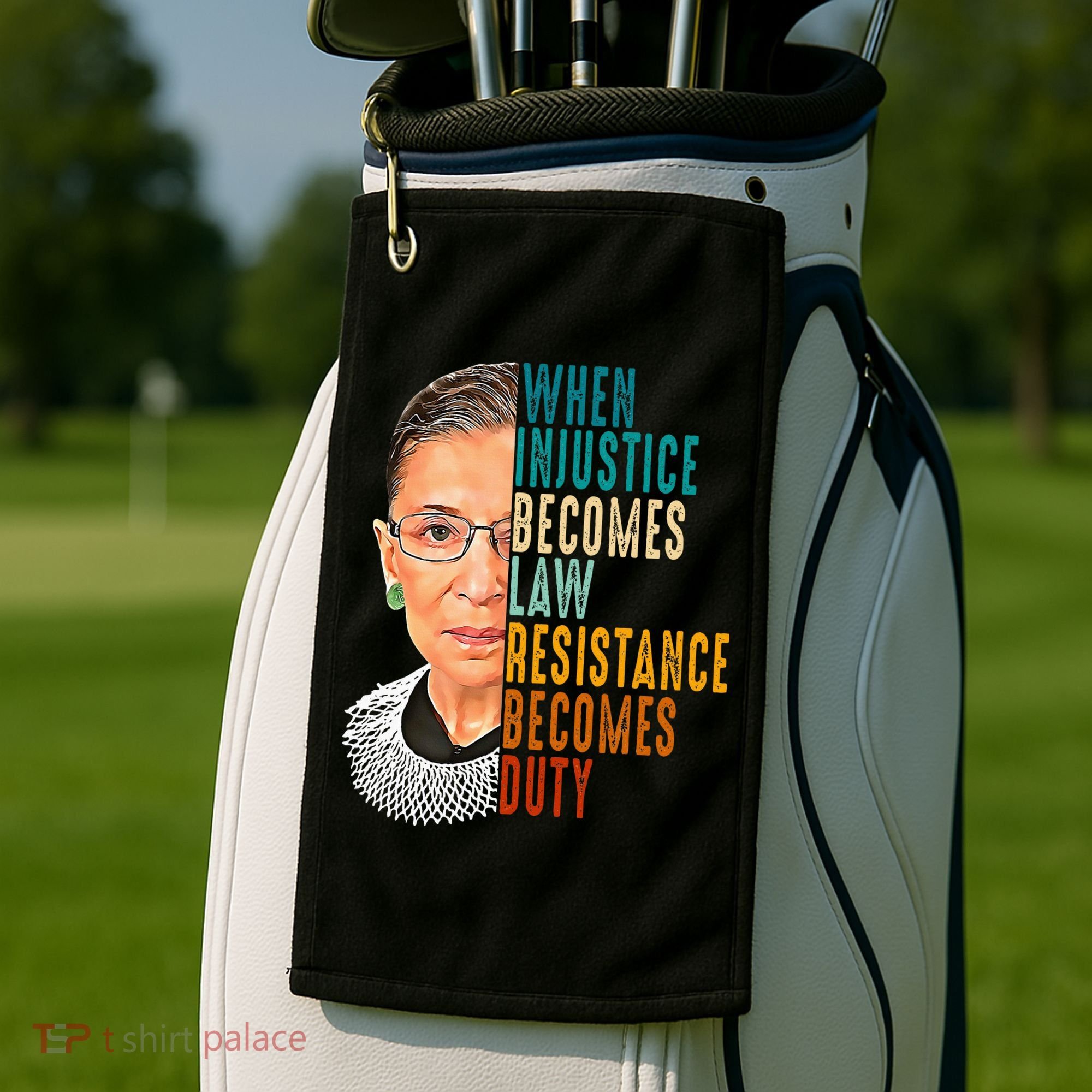 When Injustice Becomes Law Resistance Becomes Duty Golf Towel