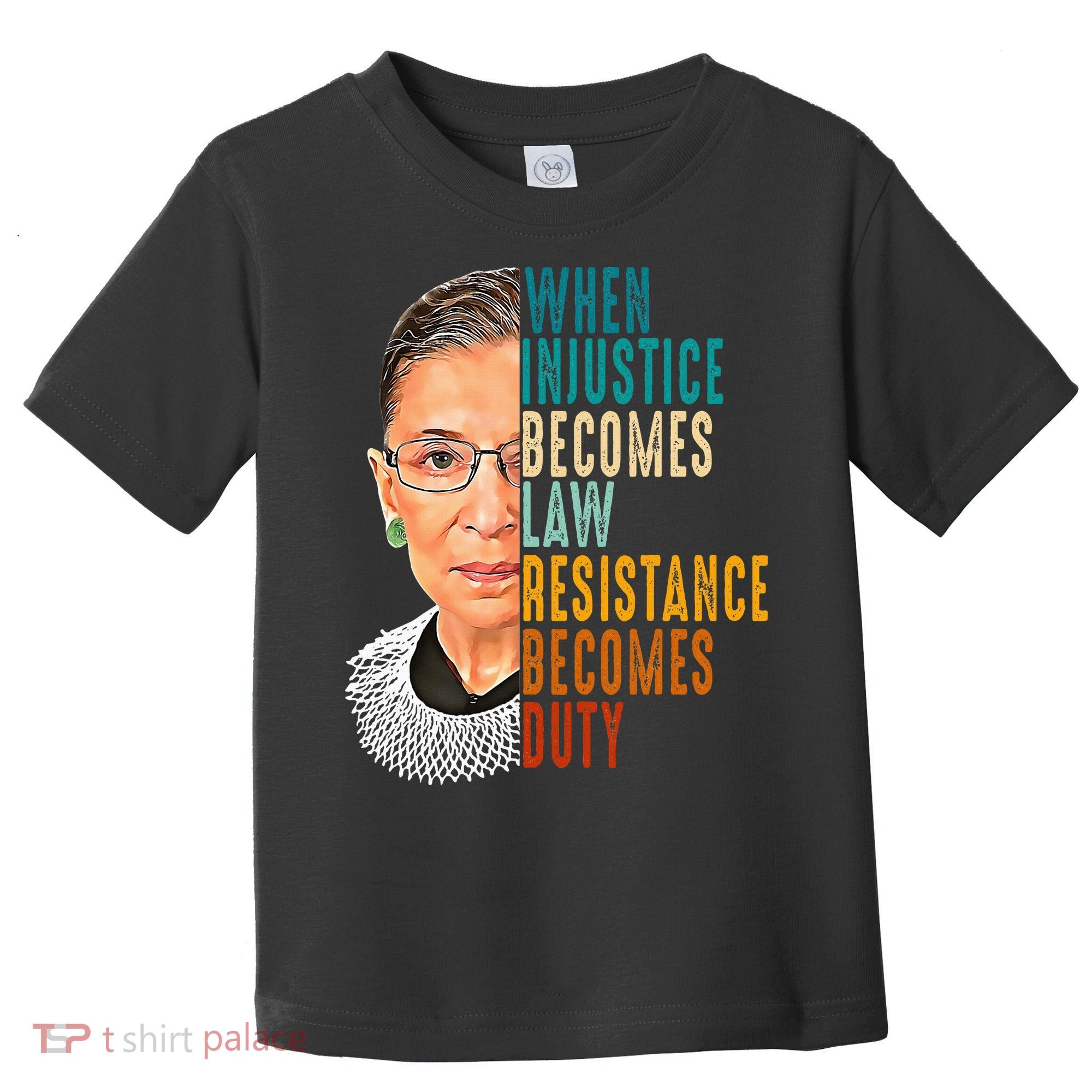 When Injustice Becomes Law Resistance Becomes Duty Toddler T-Shirt