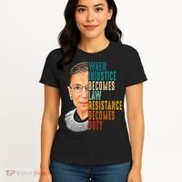 When Injustice Becomes Law Resistance Becomes Duty Women's T-Shirt thumb 4