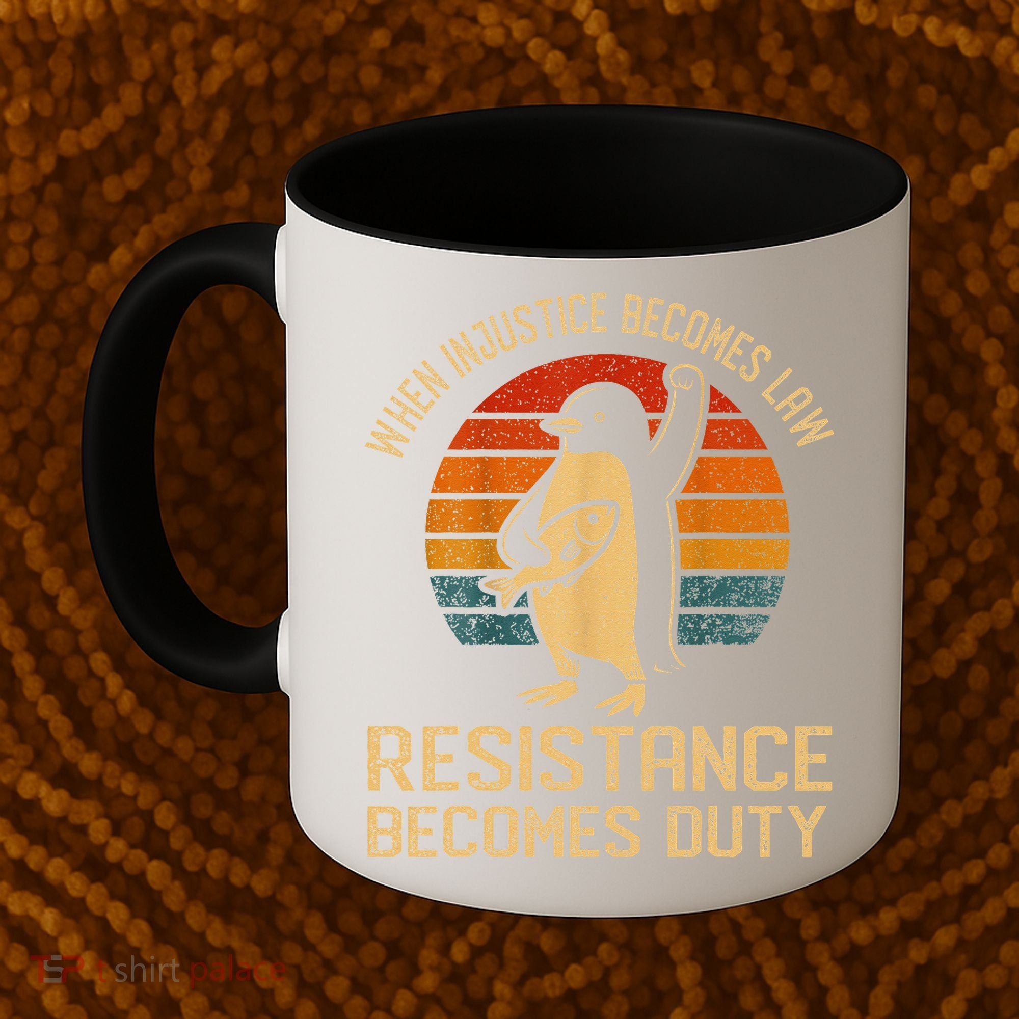 When Injustice Becomes Law Resistance Becomes Duty Penguin Coffee Mug